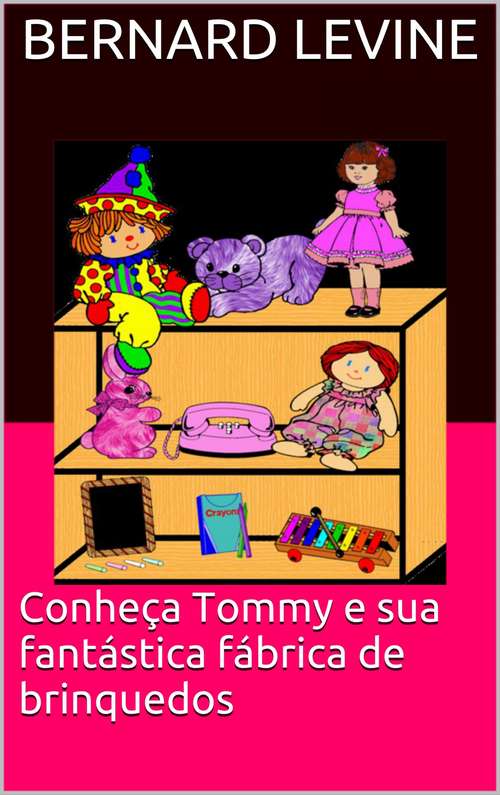 Book cover of Conheça Tommy e sua fantástica fábrica de brinquedos