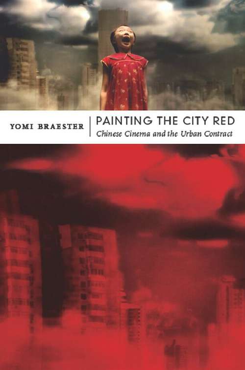Book cover of Painting the City Red: Chinese Cinema and the Urban Contract