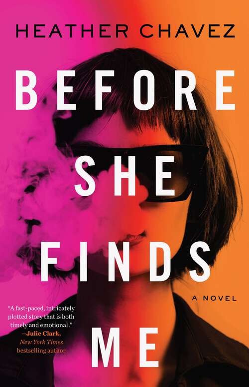 Book cover of Before She Finds Me: A Novel