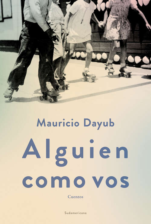 Book cover of Alguien como vos: Cuentos