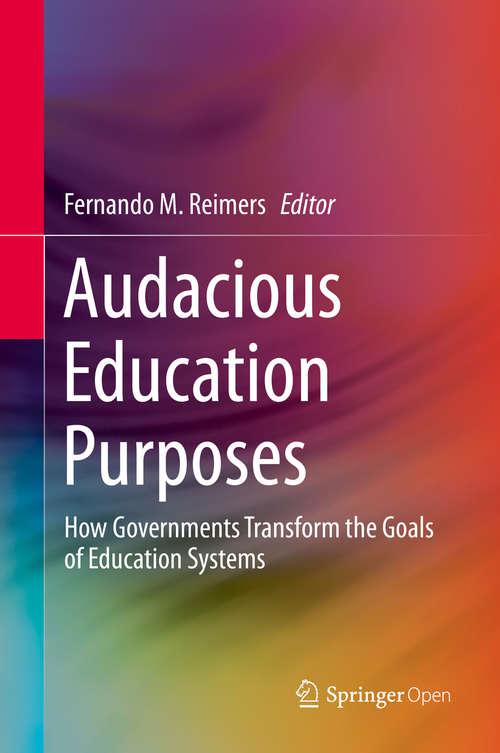 Book cover of Audacious Education Purposes: How Governments Transform the Goals of Education Systems (1st ed. 2020)