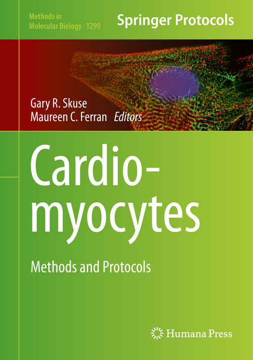 Cardiomyocytes: Methods and Protocols (Methods in Molecular Biology #1299)
