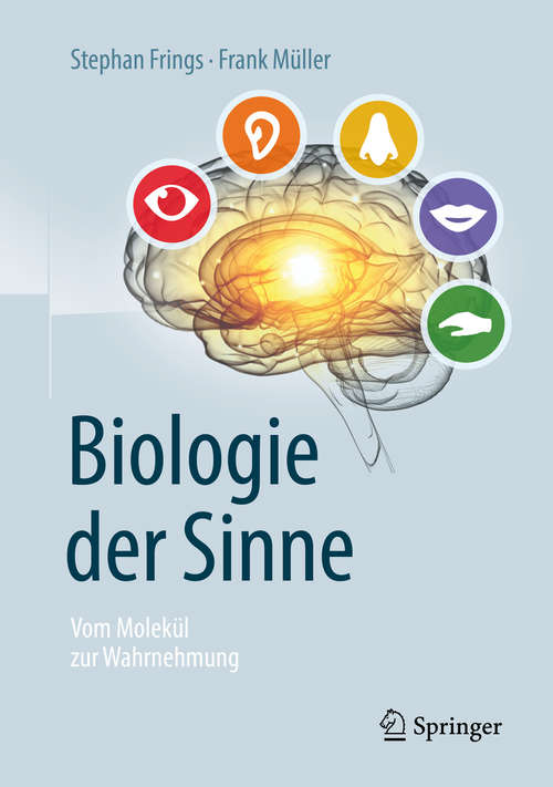 Book cover of Biologie der Sinne: Vom Molekül zur Wahrnehmung (2. Aufl. 2019)