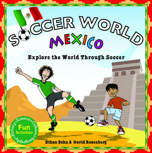 Soccer World Mexico: Explore the World Through Soccer