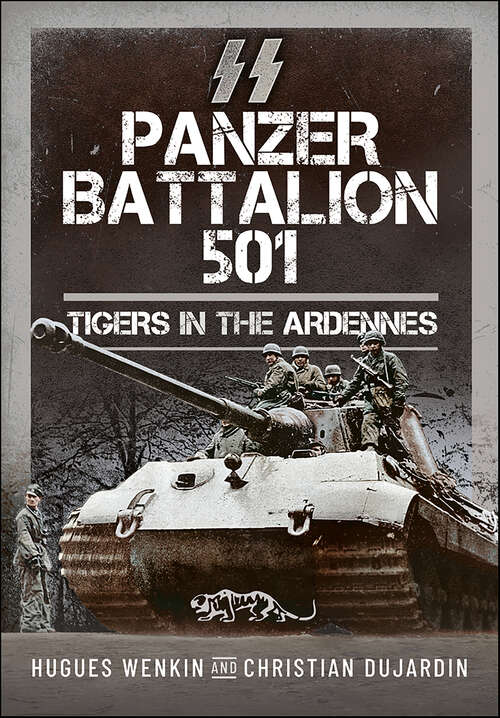 Book cover of SS Panzer Battalion 501: Tigers in the Ardennes