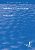 The Politics of Crime Prevention (Routledge Revivals)