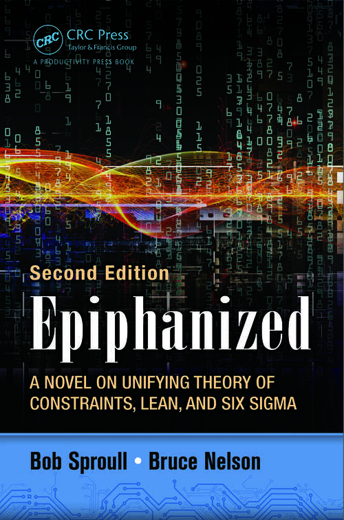 Book cover of Epiphanized: A Novel on Unifying Theory of Constraints, Lean, and Six Sigma, Second Edition