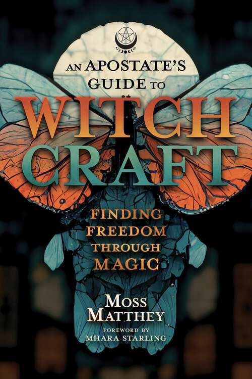 Book cover of An Apostate's Guide to Witchcraft: Finding Freedom Through Magic