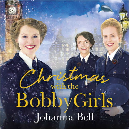 Book cover of Christmas with the Bobby Girls: Book Three in a gritty, uplifting WW1 series about the first ever female police officers (The Bobby Girls)