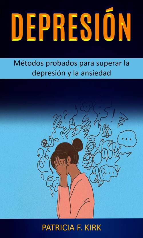 Book cover of Depresión: Métodos probados para superar la depresión y la ansiedad