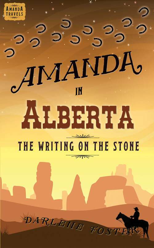 Book cover of Amanda in Alberta: The Writing on the Stone (An Amanda Travels Adventure #4)