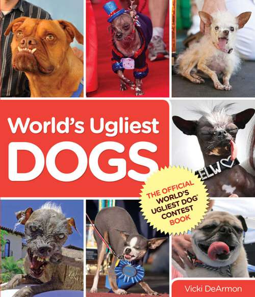 Book cover of World's Ugliest Dogs (1st Edition)