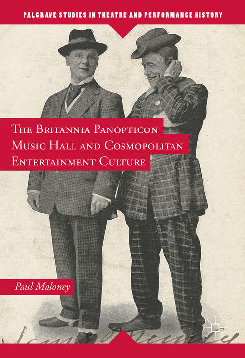 Book cover of The Britannia Panopticon Music Hall and Cosmopolitan Entertainment Culture