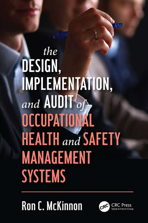 Book cover of The Design, Implementation, and Audit of Occupational Health and Safety Management Systems (Workplace Safety, Risk Management, and Industrial Hygiene)
