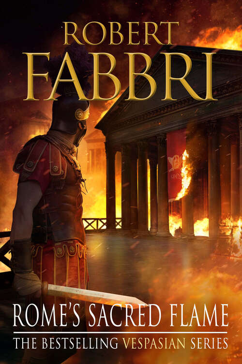 Book cover of Rome's Sacred Flame: Sunday Post's Best Reads Of The Year 2018 (Vespasian #8)