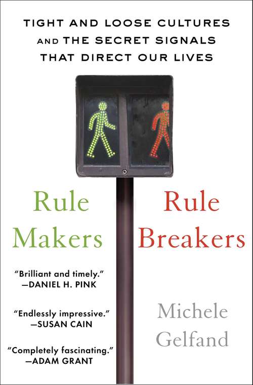 Book cover of Rule Makers, Rule Breakers: Tight and Loose Cultures and the Secret Signals that Direct Our Lives