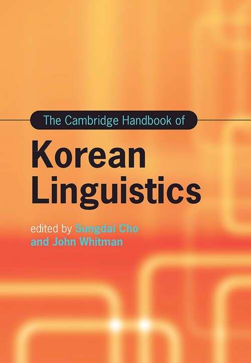 The Cambridge Handbook of Korean Linguistics (Cambridge Handbooks in Language and Linguistics)