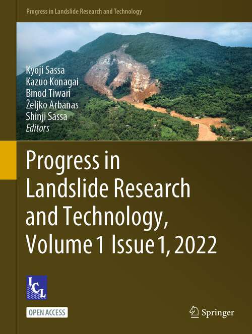 Progress in Landslide Research and Technology, Volume 1 Issue 1, 2022 (Progress in Landslide Research and Technology)