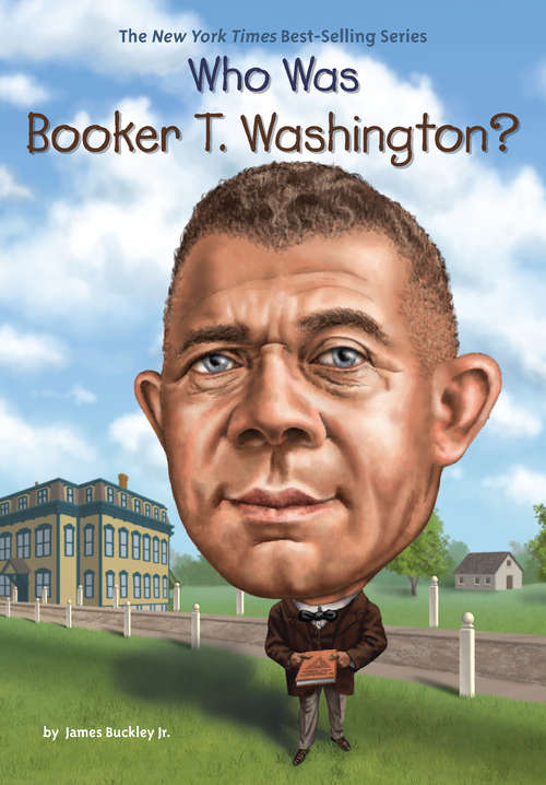 Who Was Booker T. Washington? (Who was?)
