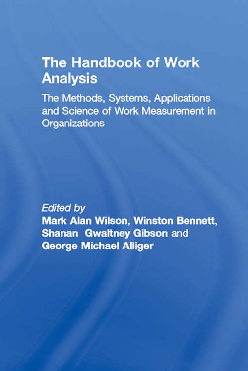 The Handbook of Work Analysis: Methods, Systems, Applications and Science of Work Measurement in Organizations (Applied Psychology Series)