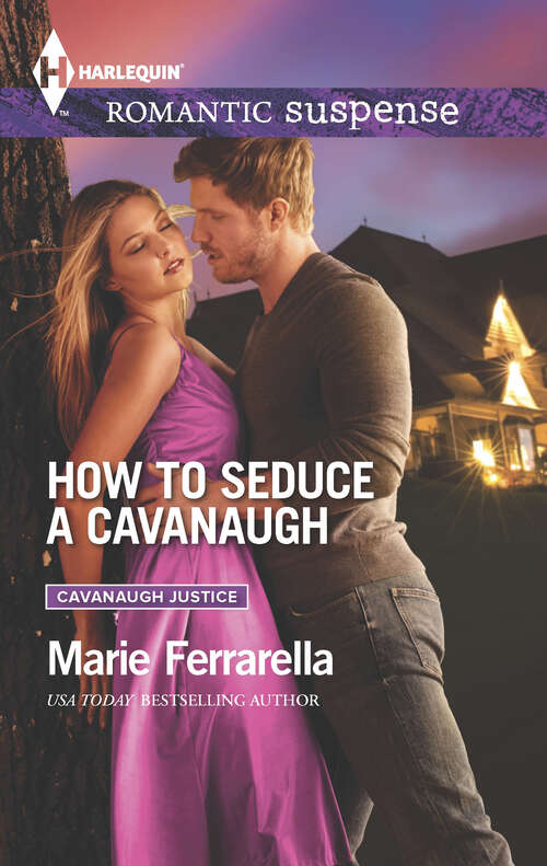 Book cover of How to Seduce a Cavanaugh: How To Seduce A Cavanaugh Colton's Cowboy Code Undercover With A Seal Tempting Target (Cavanaugh Justice #30)