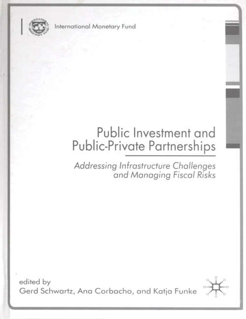 Public Investment and Public-Private Partnerships: Addressing Infrastructure Challenges and Managing Fiscal Risks