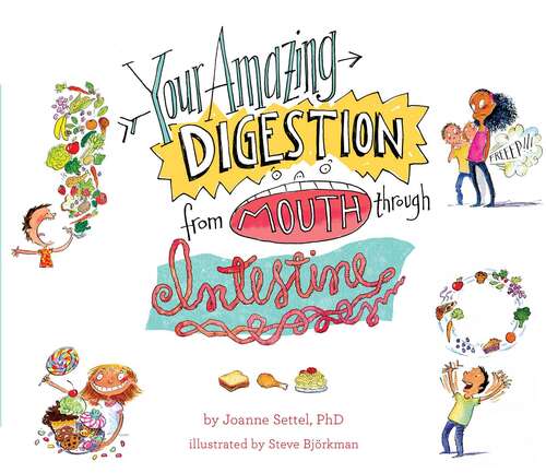 Book cover of Your Amazing Digestion from Mouth through Intestine (Your Amazing Body Books)