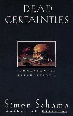 Book cover of Dead Certainties: Unwarranted Speculations