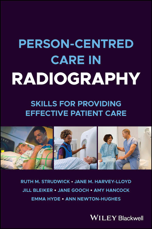 Book cover of Person-centred Care in Radiography: Skills for Providing Effective Patient Care