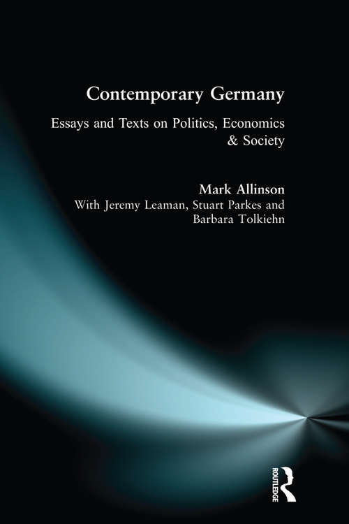 Contemporary Germany: Essays and Texts on Politics, Economics & Society (Longman Contemporary Europe Ser.)