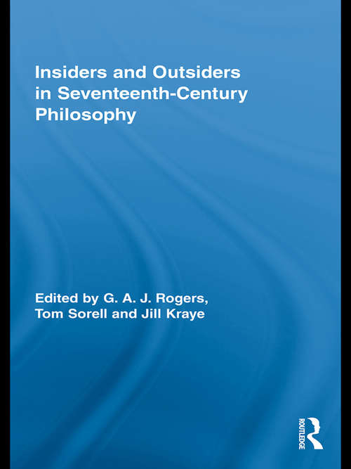 Insiders and Outsiders in Seventeenth-Century Philosophy (Routledge Studies in Seventeenth-Century Philosophy)