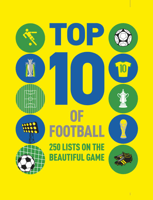 Top 10 of Football: 250 Lists of the Beautiful Game