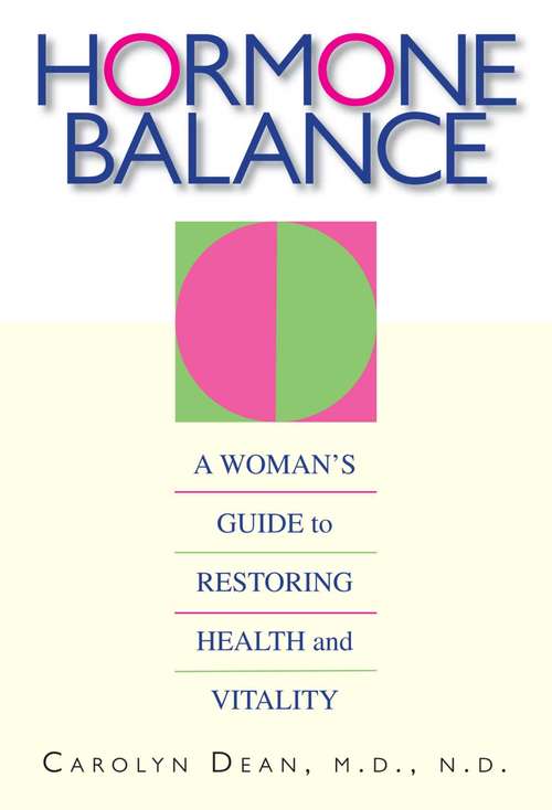 Hormone Balance: A Woman's Guide To Restoring Health And Vitality
