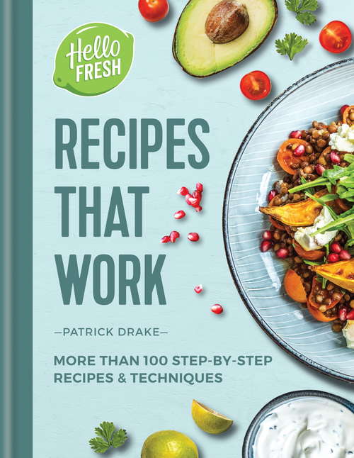 Book cover of HelloFresh Recipes that Work: More than 100 step-by-step recipes & techniques