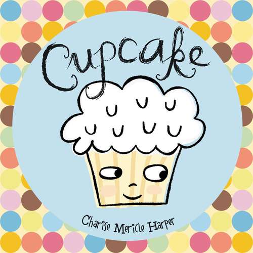 Book cover of Cupcake: A Hyperion Read-along (The\just Grace Ser. #10)