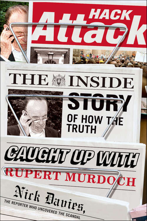 Book cover of Hack Attack: The Inside Story of How the Truth Caught Up with Rupert Murdoch