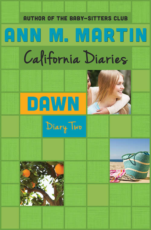 Dawn: Dawn, Sunny, Maggie, Amalia, And Ducky (California Diaries #7)