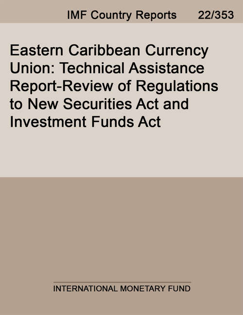 Book cover of Eastern Caribbean Currency Union: Technical Assistance Report-Review of Regulations to New Securities Act and Investment Funds Act