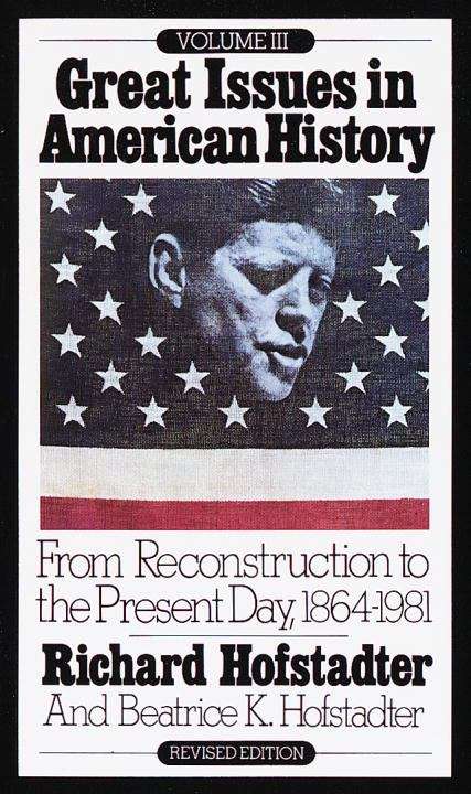 Book cover of Great Issues in American History: From Reconstruction to the Present Day, 1864-1981