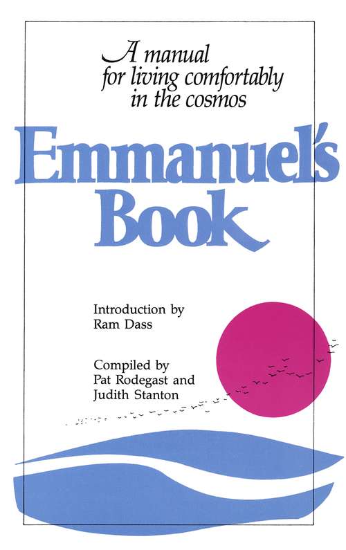Book cover of Emmanuel's Book: A Manual for Living Comfortably in the Cosmos