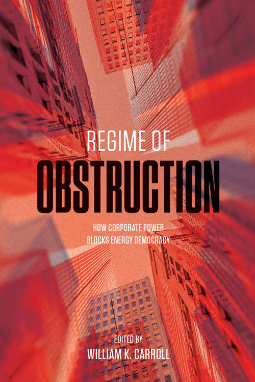 Regime of Obstruction: How Corporate Power Blocks Energy Democracy