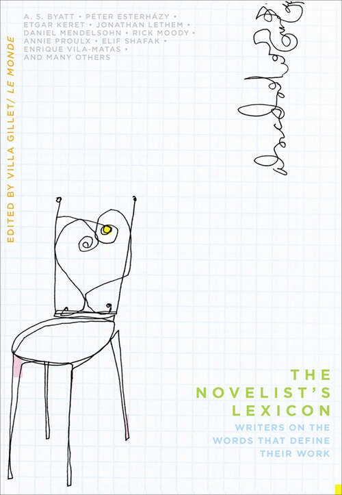 Book cover of The Novelist’s Lexicon: Writers on the Words That Define Their Work