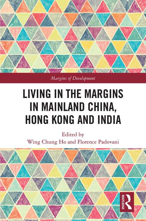 Living in the Margins in Mainland China, Hong Kong and India (Margins of Development)