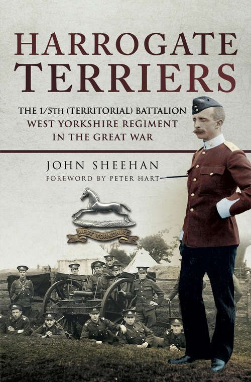 Book cover of Harrogate Terriers: The 1/5th (Territorial) Battalion West Yorkshire Regiment in the Great War