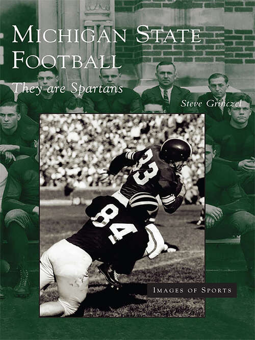 Book cover of Michigan State Football: They are Spartans (Images of Sports)