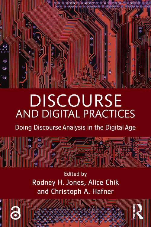 Discourse and Digital Practices: Doing discourse analysis in the digital age