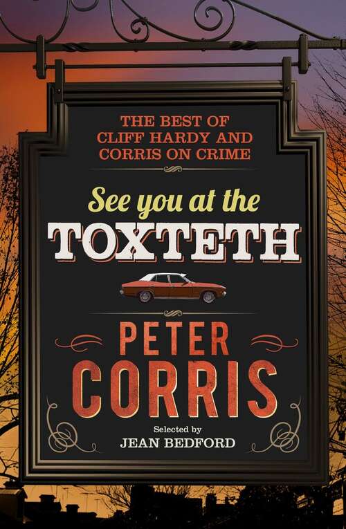 See you at the Toxteth: the best of Cliff Hardy and Corris on crime (Cliff Hardy)