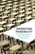 Inheriting Possibility: Social Reproduction and Quantification in Education