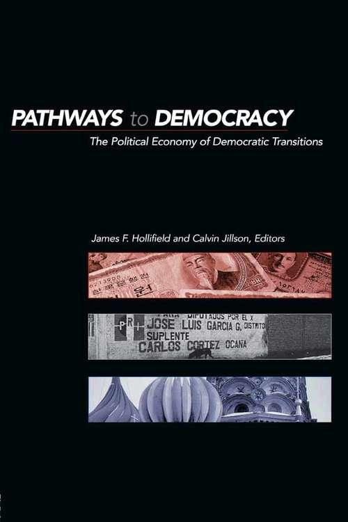 Pathways to Democracy: The Political Economy of Democratic Transitions