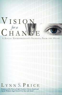 Book cover of Vision for a Change: A Social Entrepreneur's Insights from the Heart